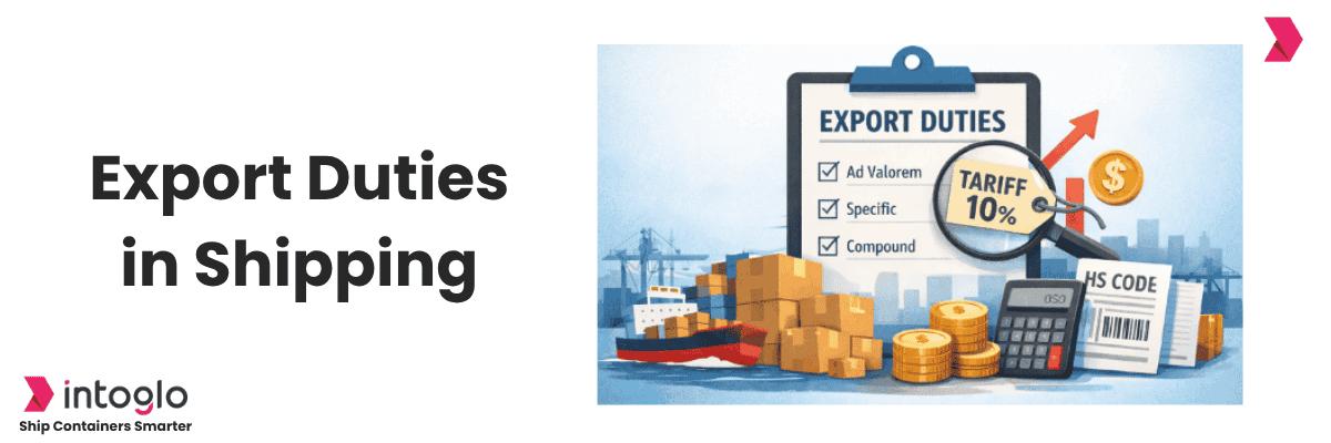 Export Duties Explained: Don’t Let Hidden Tariffs Kill Profit