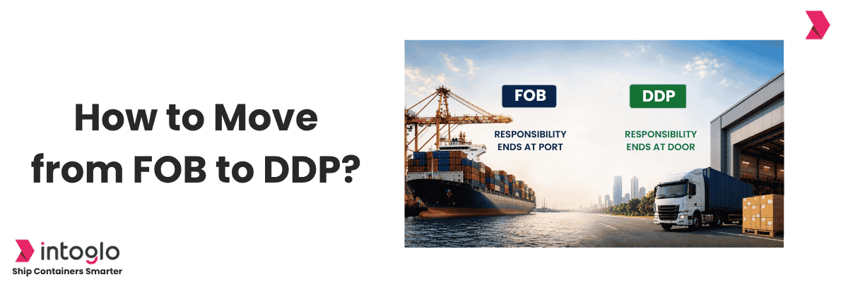 How Indian Exporters Can Move from FOB to DDP Shipments